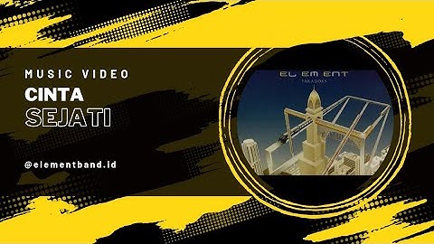 Element - Cinta Sejati [HD Version] (Official Music Video)