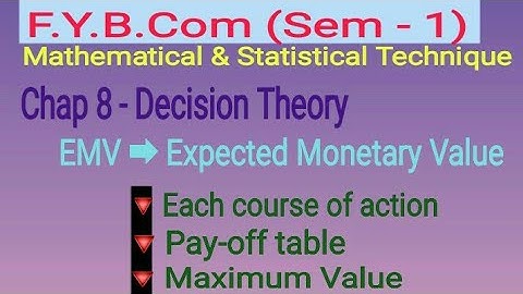 Part -5 Decision Theory | EMV ( How to calculate EMV) | FYBCom (Maths & Stat) | Sem-1 by Ramesh Sir