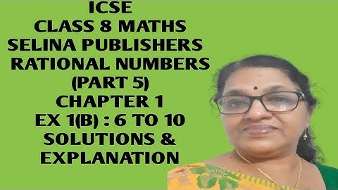 ICSE | CLASS 8 MATHS | SELINA | RATIONAL NUMBERS (PART 5) | EX. 1(B)  6 TO 10 &  EXPLANATION