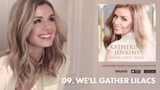 Katherine Jenkins // Home Sweet Home // 09 - We&#39;ll Gather Lilacs