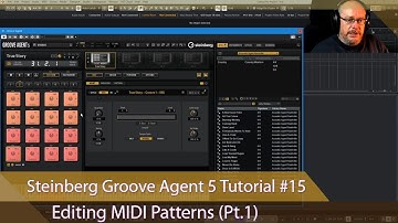 Steinberg Groove Agent 5 Tutorial Ep #15- Editing MIDI Patterns (Pt.1)