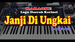 Lagu Daerah Jambi Kerinci - JANJI DI UNGKAI - KARAOKE