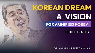 Korean Dream: A Vision for a Unified Korea - Book Trailer