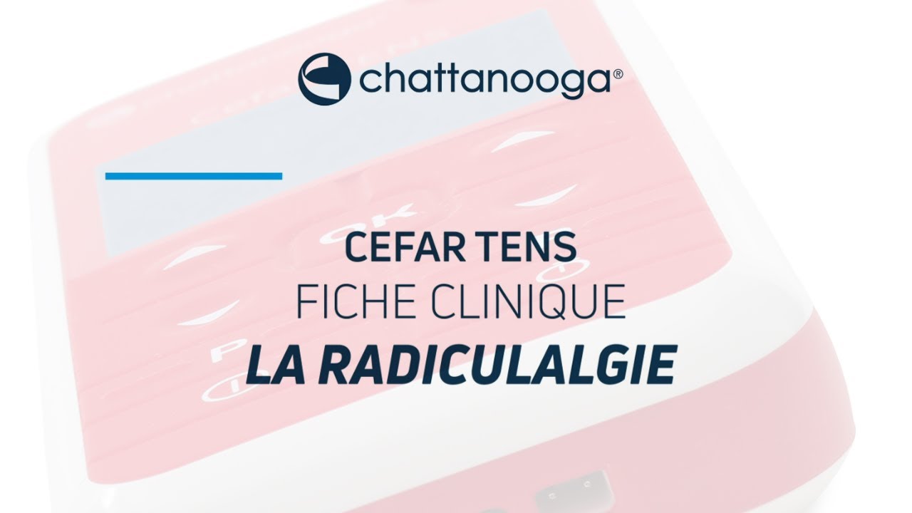 Comment soulager la radiculalgie avec le Cefar TENS Chattanooga ?