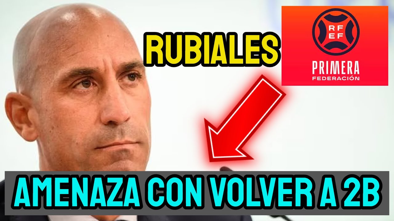 LUIS RUBIALES PLANTEA TERMINAR CON PRIMERA FEDERACIÓN (PRIMERA RFEF