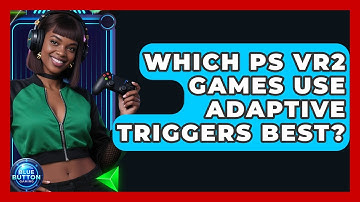Which PS VR2 Games Use Adaptive Triggers Best? - Blue Button Gaming