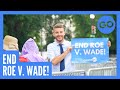 END ROE V. WADE!