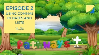 Using Commas in Dates and Lists - Pathways Plus Episode 2