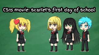 Cs15 Moviescarlet First Day Of School