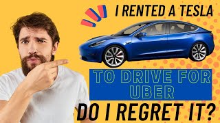 I rented a Tesla for 1 week to drive for Uber Did I regret it? Was this the worst decision ever?