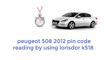 peugeot 508 2012 pin code reading by using lonsdor k518