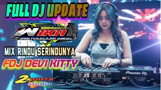 FULL DJ MIX RINDU SERINDUNYA‼️OT WIKA MUSIC‼️FDJ DEVI KITTY KOREA‼️ KENCANG MENGGUNCANG‼️ 2 PUTRA