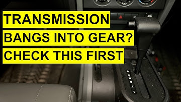 Transmission Noise Problem: Jerks/ Bangs Into Gear, Drive Or Reverse?- May Not Be A Bad Transmission