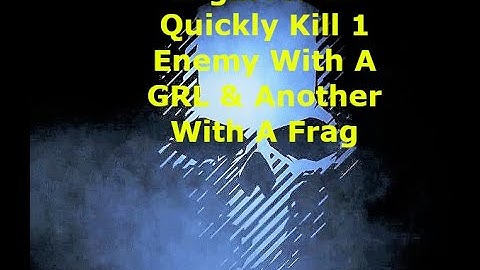 Ghost Recon Breakpoint : Engineer Rank 17 : Quickly Kill 1 Enemy With A GRL And 1 With A Frag