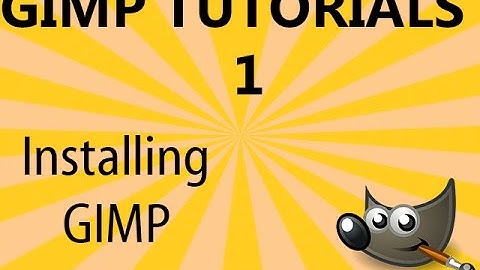 GIMP Tutorials-1.Installing GIMP