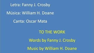 Miniatura de "To the Work, with lyrics - ¡Trabajad, Trabajad!"