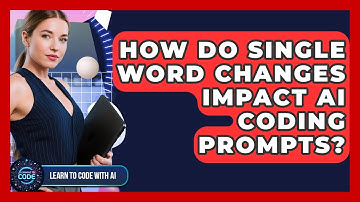 How Do Single Word Changes Impact AI Coding Prompts? - Learning To Code With AI