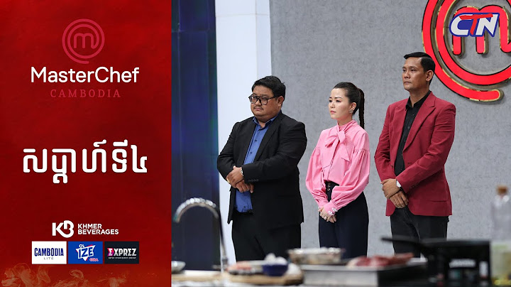CTN TV 🔴 Live ៖ កម្មវិធី MasterChef Cambodia រដូវកាលទី៣ សប្តាហ៍ទី៤