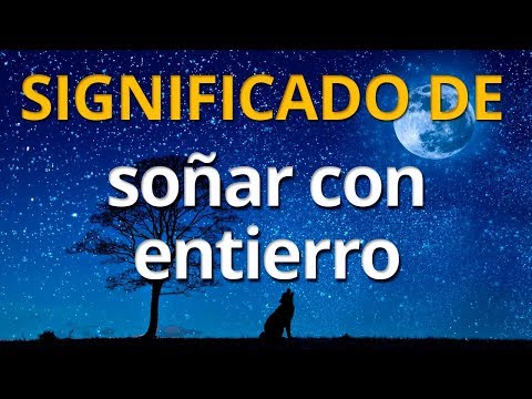 Video: ¿Entierro significa entierro?