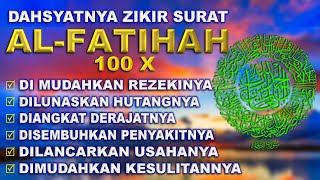 Zikir Dengan Surat Al Fatihah 100X Melancarkan Rezeki, Melunaskan Hutang \u0026 Kebahagiaan Dunia Akhirat