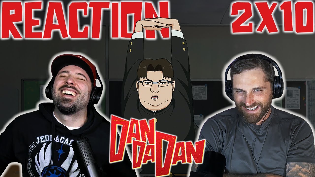 THE SPICY TALK!! LOL | DAN DA DAN 2x10 REACTION!!