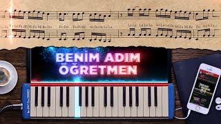 Benim Adım Öğretmen | 24 Kasım Melodika & Flüt Notaları