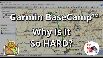 Garmin BaseCamp™ Why Is It SO Hard?