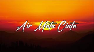 Air Mata Cinta | Lagu Sedih Buat Kamu yang Sulit Melupakan (Lirik Lagu)