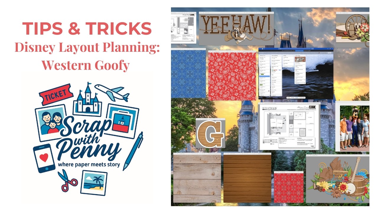 Scrapbook Tips 21 | Planning a Western Goofy Layout | Print ’n Cut How To + Disney Hybrid Design