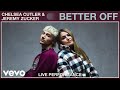 Chelsea Cutler, Jeremy Zucker - better off (Live Performance) | Vevo