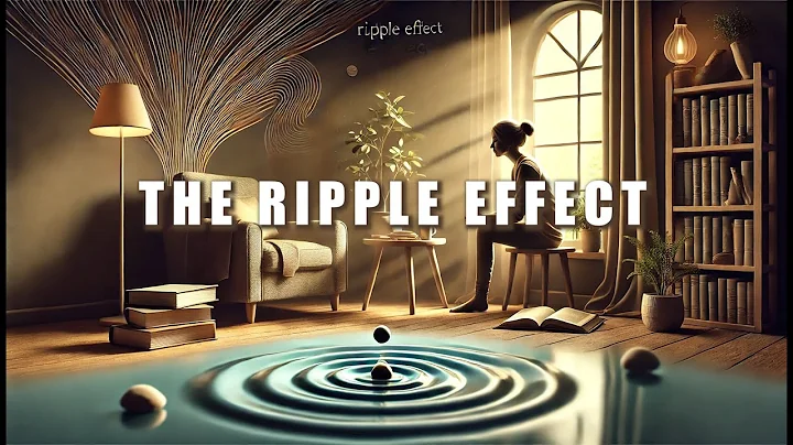 The Invisible Impact/The Ripple Effect: How Tiny Choices Shape Our World