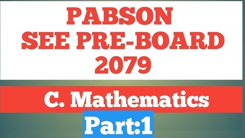 SEE QUESTIONS || PABSON 2079 || SEE PRE-BOARD || C. MATHEMATICS || PART:1