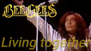 BEE GEES:  LIVING TOGETHER