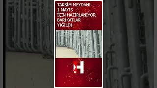 1 Mayıs İçin Taksim Meydanı Kapatılmaya Başlandı! #shorts
