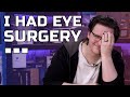I had Eye Surgery... (and another major update)
