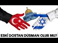 ESKİ DOSTAN DÜŞMAN OLUR MU?