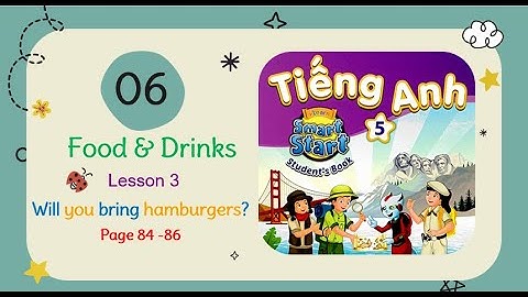 Smart Start 5 Unit 6 Lesson 3 | Will you bring hamburgers | Page 84 - 86