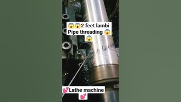 😱💕2 feet lambi pipe threading on Lathe machine 😱💕#lathework #ytshort