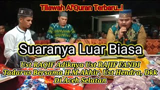 Tadarus AlQuran القران Terbaru Part 1, Qari-Qari Aceh Berkumpul di Aceh Selatan Bersama H.M.Akhir.