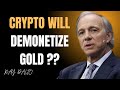 CRYPTO WILL DEMONETIZE GOLD | Ray Dalio 2025 Speech
