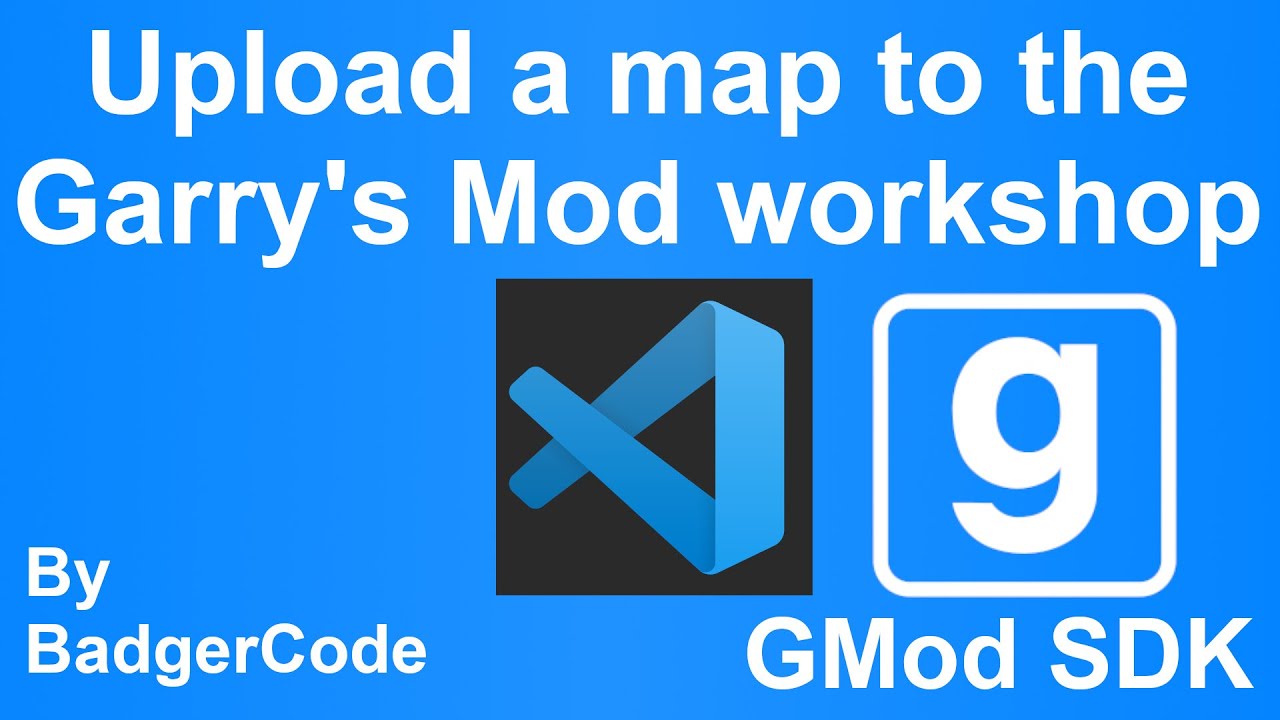 How to Create Addons and Update them for Garry's Mod's Workshop 