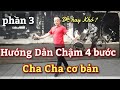 Hướng Dẫn chậm 4 bước CHA CHA CHA  cơ bản cho người mới bắt đầu nhảy/ LEO