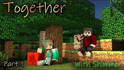 Minecraft Map | Together Part 1 | With Shimmer