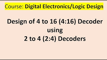 Design of 4 to 16 (4:16) Decoder using 2 to 4 (2:4) Decoders
