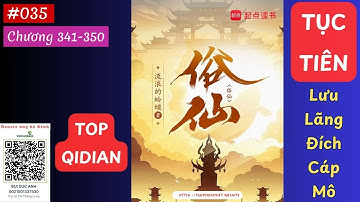 TỤC TIÊN - TẬP 035 (CHƯƠNG 341-350) AUDIO | TÁC GIẢ: LƯU LÃNG ĐÍCH CÁP MÔ | FULL DỊCH VIP