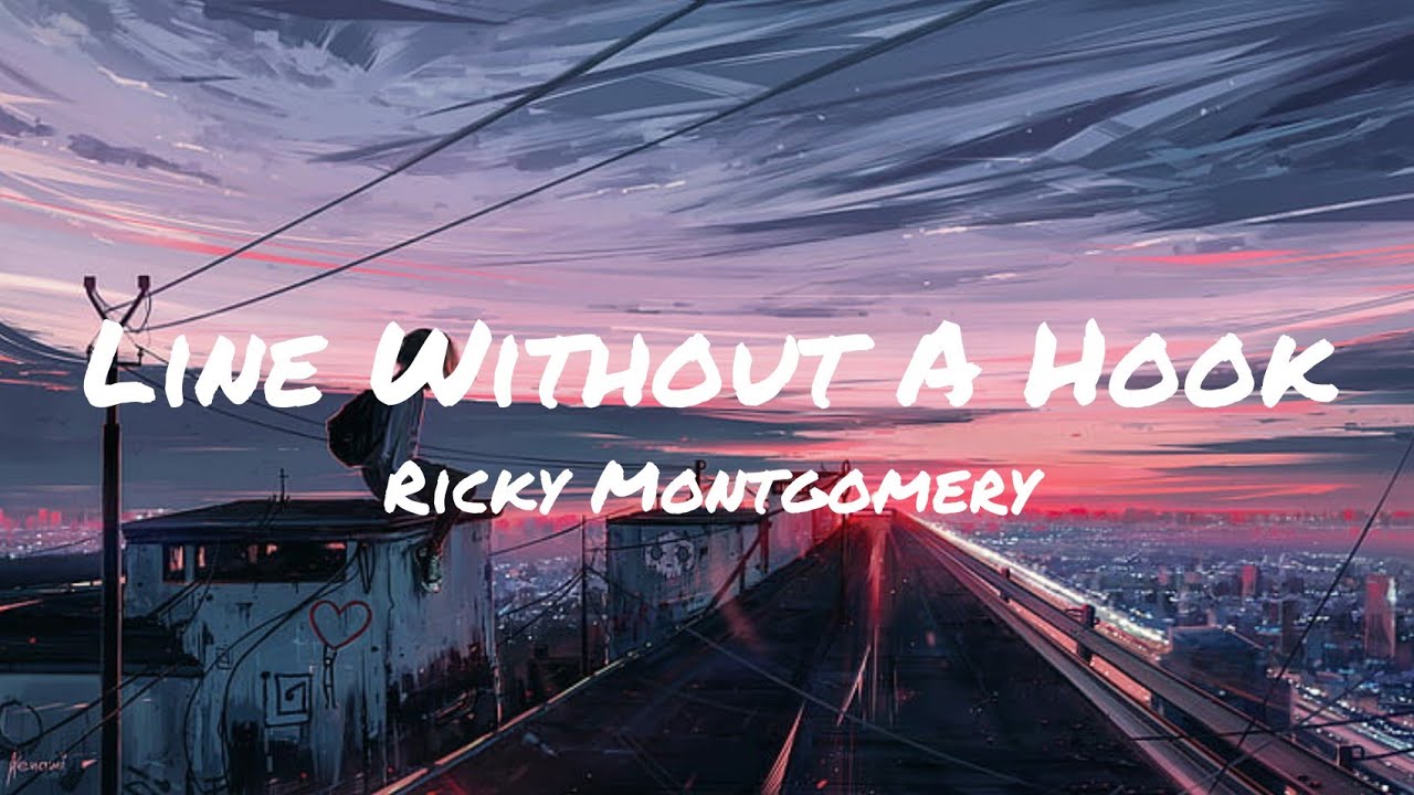 Ricky Montgomery - Line Without A Hook (Lyrics)