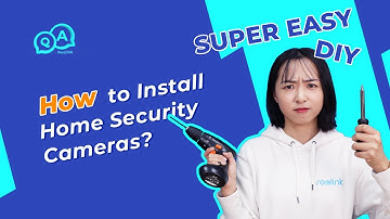 How to Install Your Reolink Security Cameras in 4 Easy Steps | You Ask, We Answer