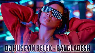DJ HÜSEYİN BELEK - BANGLADESH (2021) ORIGINAL MIX