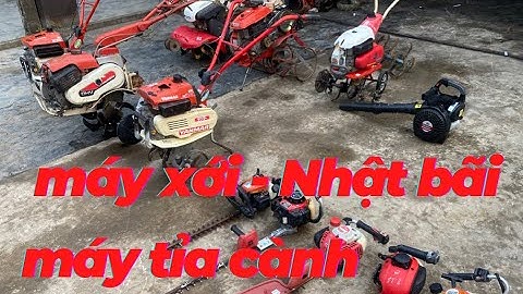 máy xới đất - máy thổi lá cây - máy cắt tỉa hàng rào - hàng nhật bãi I cửa hàng việt anh 0961350530