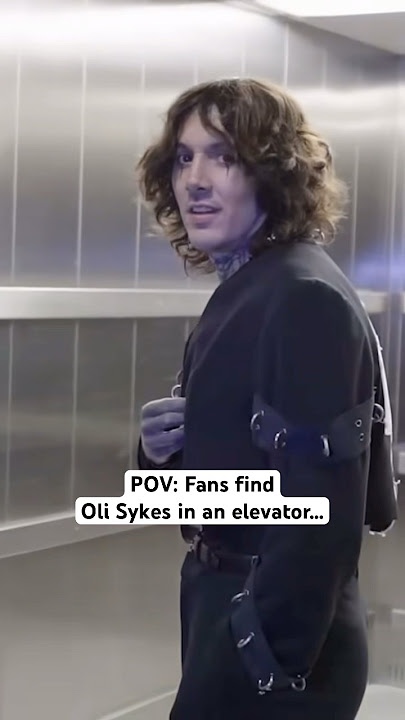 POV: U Find Oli Sykes in an Elevator… #bringmethehorizon #bmth